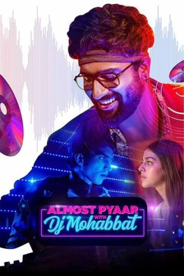 Almost Pyaar with DJ Mohabbat 2023 Hindi Movie