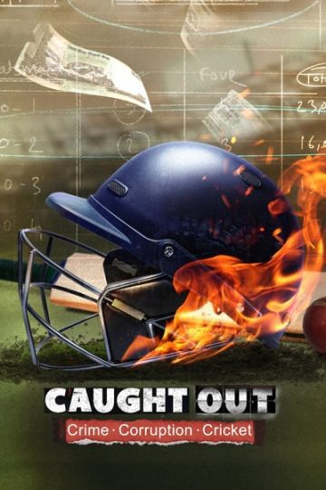 Download Caught Out: Crime. Corruption. Cricket (2023) Dual Audio {Hindi-English} Movie 480p | 720p | 1080p WEB-DL ESub