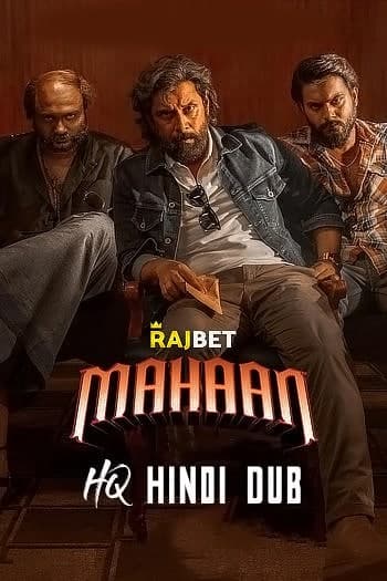 Download Mahaan (2022) Dual Audio {Hindi (HQ Dubbed)-Tamil} Movie 480p | 720p | 1080p HDRip 500MB | 1.4GB